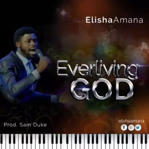 Elisha Amana - Everliving God